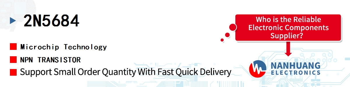 2N5684 Microchip NPN TRANSISTOR