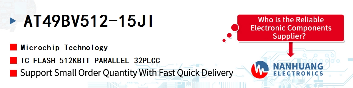 AT49BV512-15JI Microchip IC FLASH 512KBIT PARALLEL 32PLCC