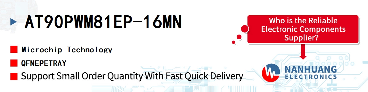 AT90PWM81EP-16MN Microchip QFNEPETRAY