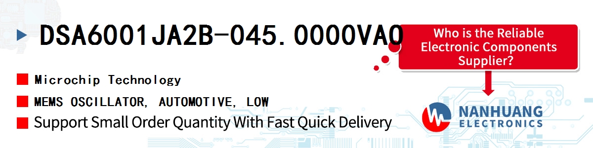 DSA6001JA2B-045.0000VAO Microchip MEMS OSCILLATOR, AUTOMOTIVE, LOW