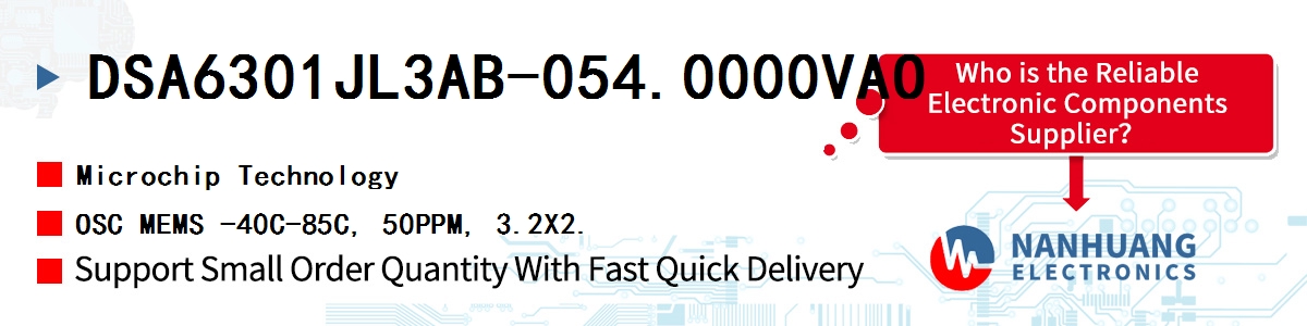 DSA6301JL3AB-054.0000VAO Microchip OSC MEMS -40C-85C, 50PPM, 3.2X2.