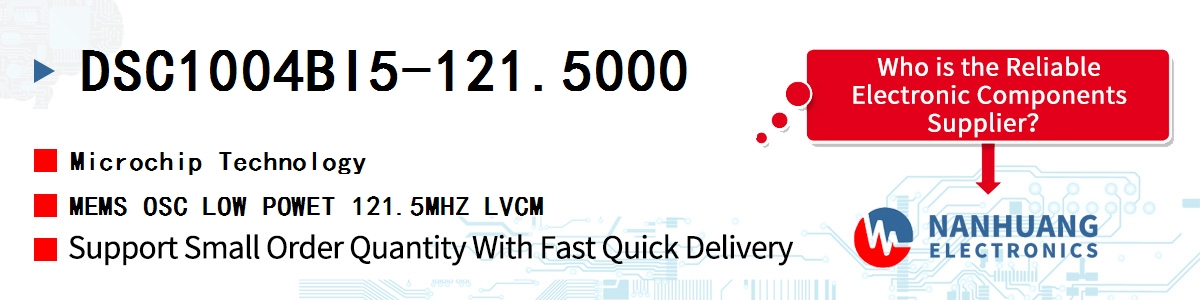 DSC1004BI5-121.5000 Microchip MEMS OSC LOW POWET 121.5MHZ LVCM