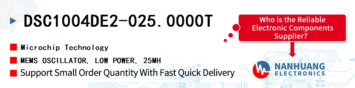 DSC1004DE2-025.0000T Microchip MEMS OSCILLATOR, LOW POWER, 25MH