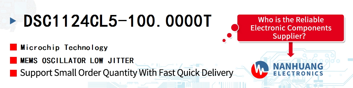 DSC1124CL5-100.0000T Microchip MEMS OSCILLATOR LOW JITTER