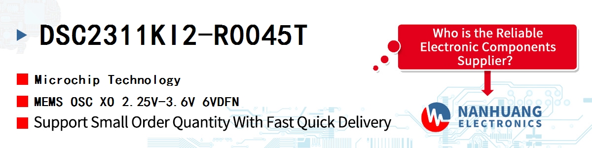 DSC2311KI2-R0045T Microchip MEMS OSC XO 2.25V-3.6V 6VDFN