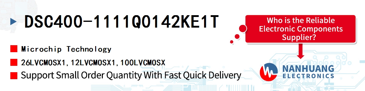 DSC400-1111Q0142KE1T Microchip 26LVCMOSX1,12LVCMOSX1,100LVCMOSX