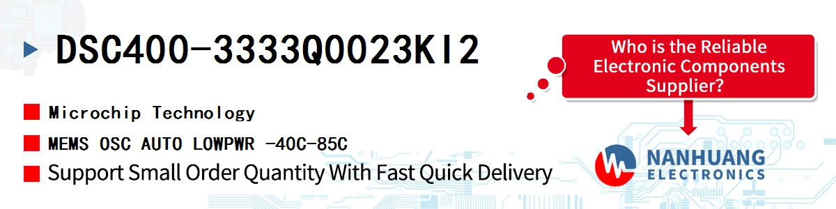 DSC400-3333Q0023KI2 Microchip MEMS OSC AUTO LOWPWR -40C-85C