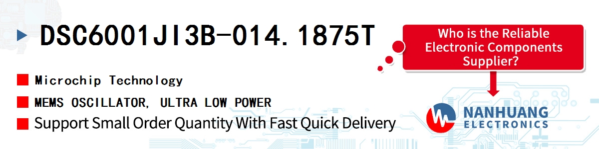 DSC6001JI3B-014.1875T Microchip MEMS OSCILLATOR, ULTRA LOW POWER