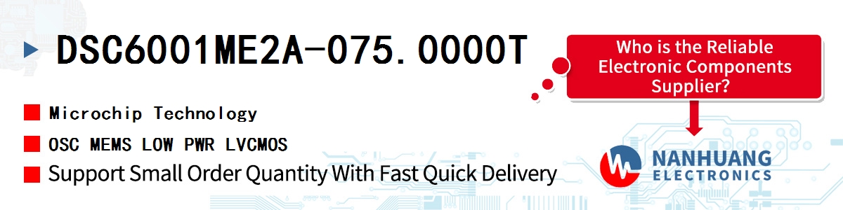 DSC6001ME2A-075.0000T Microchip OSC MEMS LOW PWR LVCMOS