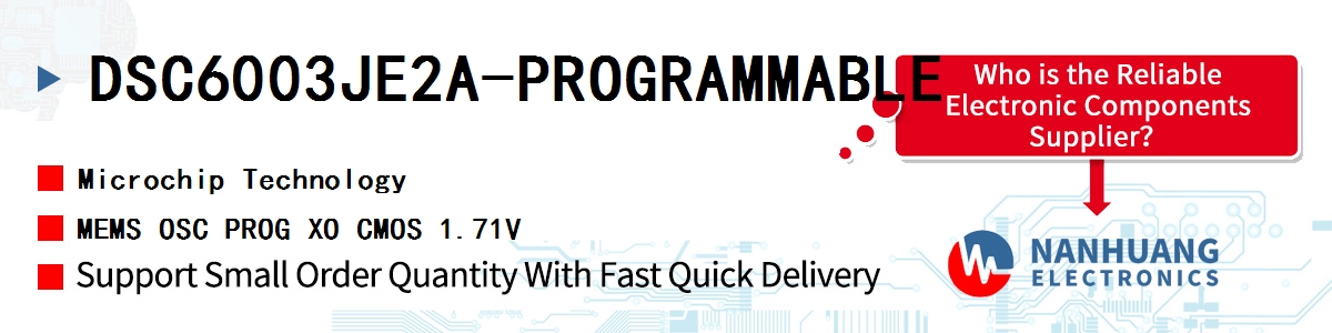 DSC6003JE2A-PROGRAMMABLE Microchip MEMS OSC PROG XO CMOS 1.71V