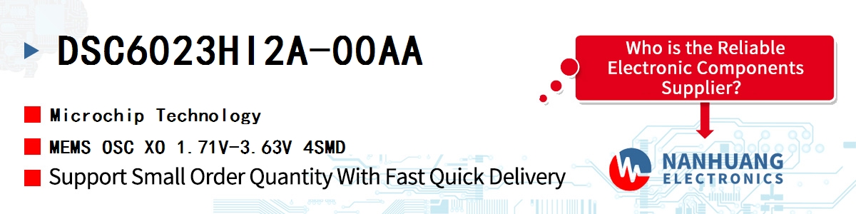 DSC6023HI2A-00AA Microchip MEMS OSC XO 1.71V-3.63V 4SMD