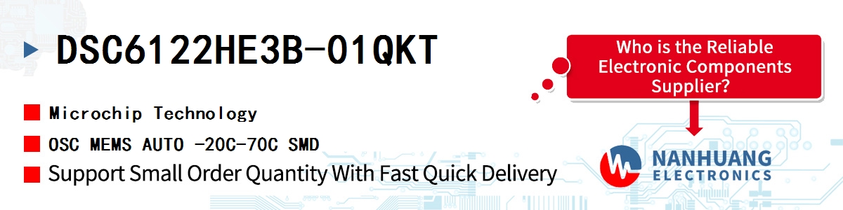 DSC6122HE3B-01QKT Microchip OSC MEMS AUTO -20C-70C SMD