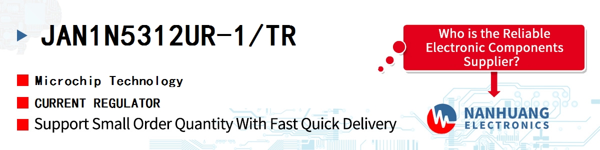 JAN1N5312UR-1/TR Microchip CURRENT REGULATOR