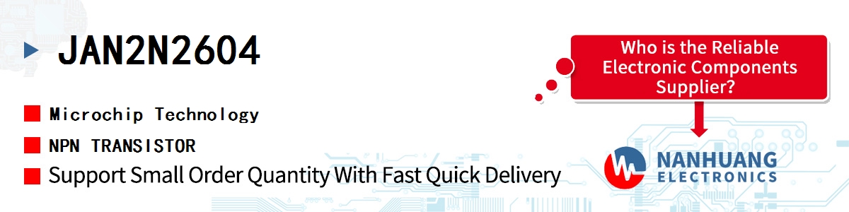 JAN2N2604 Microchip NPN TRANSISTOR