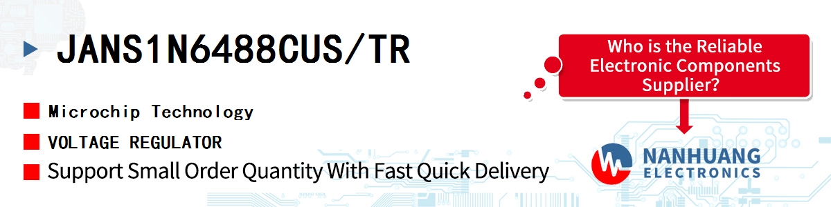 JANS1N6488CUS/TR Microchip VOLTAGE REGULATOR