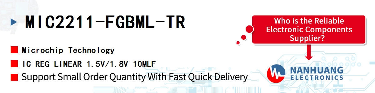 MIC2211-FGBML-TR Microchip IC REG LINEAR 1.5V/1.8V 10MLF