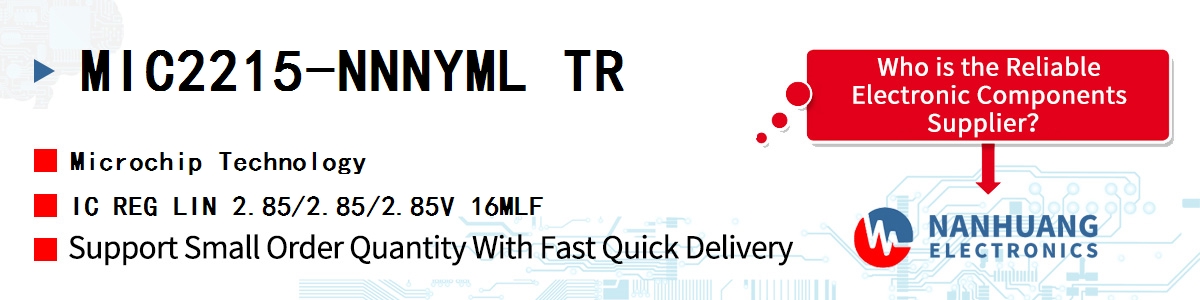 MIC2215-NNNYML TR Microchip IC REG LIN 2.85/2.85/2.85V 16MLF