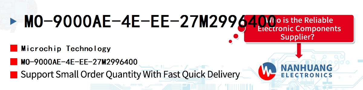MO-9000AE-4E-EE-27M2996400 Microchip MO-9000AE-4E-EE-27M2996400